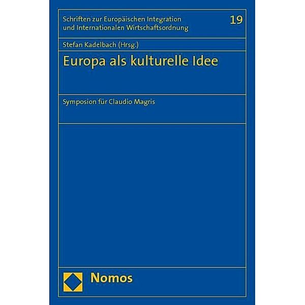 Europa als kulturelle Idee, Francis Cheneval, Ulrich Haltern, Johannes Helmrath, Claudio Magris, Klaus Reichert, Michael Stolleis
