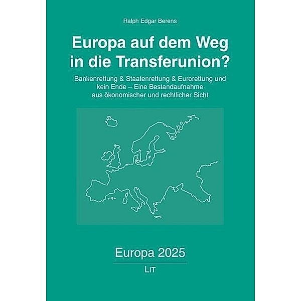 Europa auf dem Weg in die Transferunion?, Ralph E. Berens
