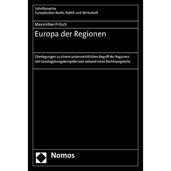 Europa der Regionen / Schriftenreihe Europäisches Recht, Politik und Wirtschaft Bd.396, Maximilian Fritsch