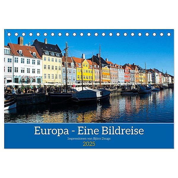 Europa - Eine Bildreise (Tischkalender 2025 DIN A5 quer), CALVENDO Monatskalender, Calvendo, Fotos © Björn Daugs