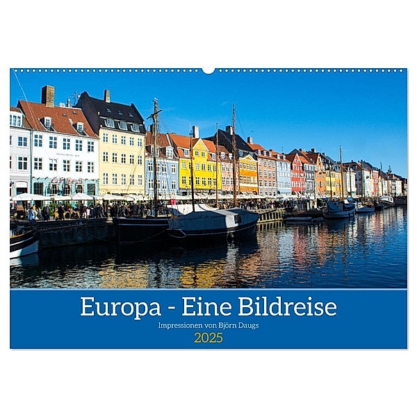 Europa - Eine Bildreise (Wandkalender 2025 DIN A2 quer), CALVENDO Monatskalender, Calvendo, Fotos © Björn Daugs