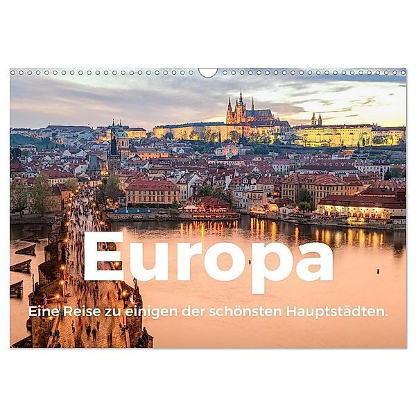 Europa - Eine Reise zu einigen der schönsten Hauptstädten. (Wandkalender 2024 DIN A3 quer), CALVENDO Monatskalender, M. Scott