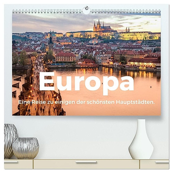Europa - Eine Reise zu einigen der schönsten Hauptstädten. (hochwertiger Premium Wandkalender 2024 DIN A2 quer), Kunstdruck in Hochglanz, M. Scott