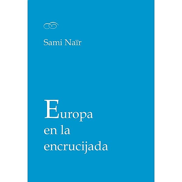 Europa en la encrucijada, Sami Naïr