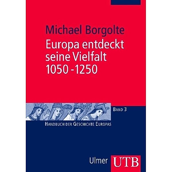 Europa entdeckt seine Vielfalt 1050-1250, Michael Borgolte