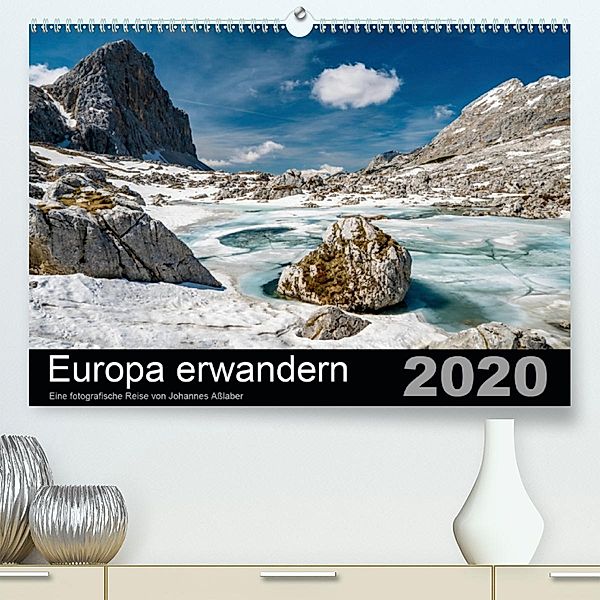 Europa erwandernAT-Version (Premium-Kalender 2020 DIN A2 quer), Johannes Aßlaber