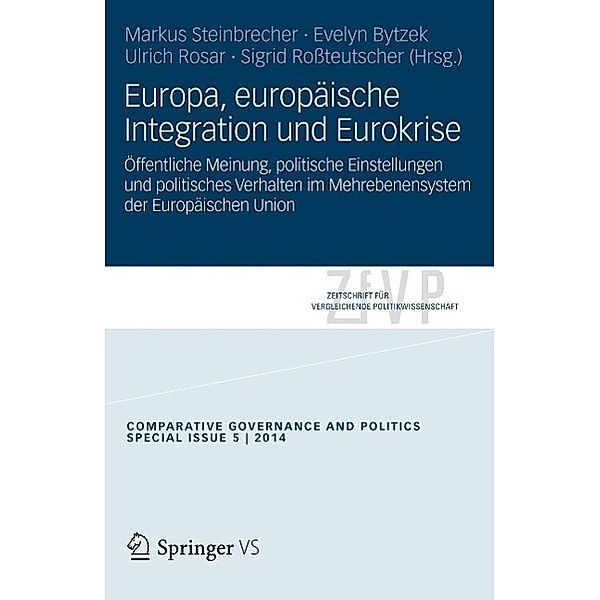 Europa, europäische Integration und Eurokrise / Zeitschrift für Vergleichende Politikwissenschaft - Sonderhefte