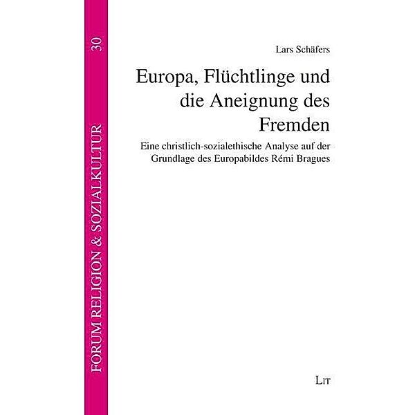 Europa, Flüchtlinge und die Aneignung des Fremden, Lars Schäfers