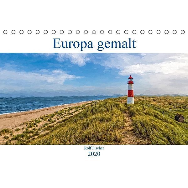 Europa gemalt (Tischkalender 2020 DIN A5 quer), Rolf Fischer