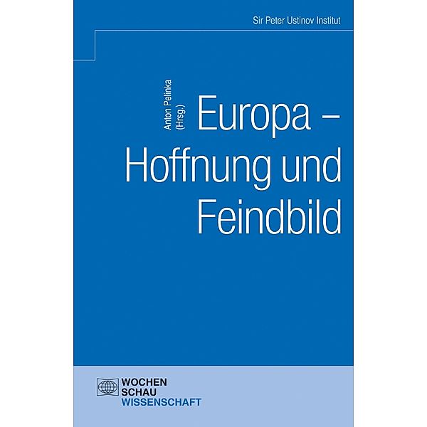 Europa - Hoffnung und Feindbild? / Sir Peter Ustinov Institut