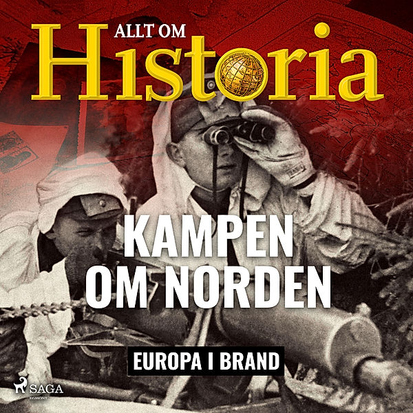 Europa i brand - 1 - Kampen om Norden, Allt om Historia