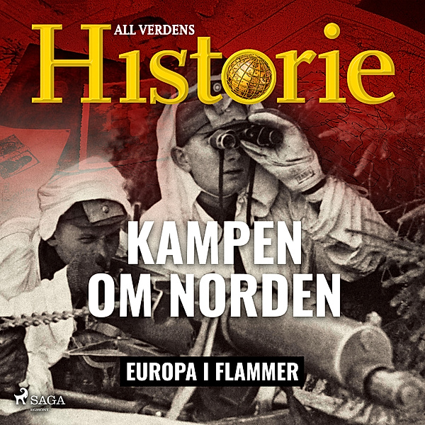 Europa i flammer - 1 - Kampen om Norden, All Verdens Historie