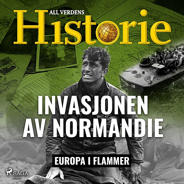 Europa i flammer - 3 - Invasjonen av Normandie, All Verdens Historie