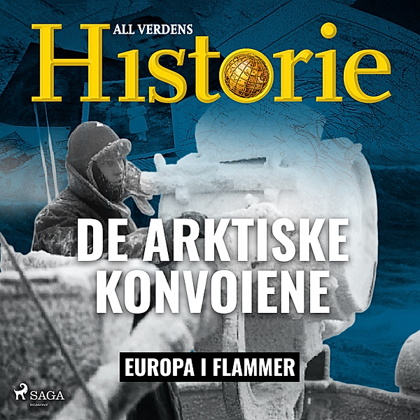 Europa i flammer - 5 - De arktiske konvoiene, All Verdens Historie