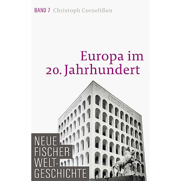 Europa im 20. Jahrhundert / Neue Fischer Weltgeschichte Bd.7, Christoph Cornelißen