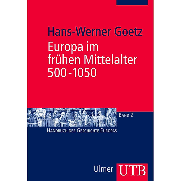 Europa im frühen Mittelalter 500-1050, Hans-Werner Goetz