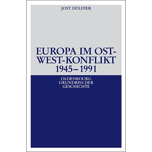 Europa im Ost-West-Konflikt 1945-1990, Jost Dülffer