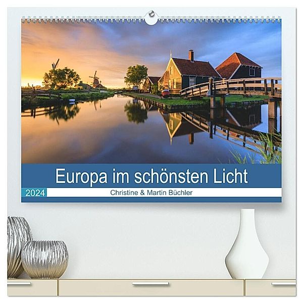 Europa im schönsten Licht (hochwertiger Premium Wandkalender 2024 DIN A2 quer), Kunstdruck in Hochglanz, Christine Büchler & Martin Büchler