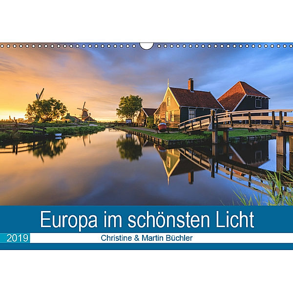 Europa im schönsten Licht (Wandkalender 2019 DIN A3 quer), Christine Büchler & Martin Büchler