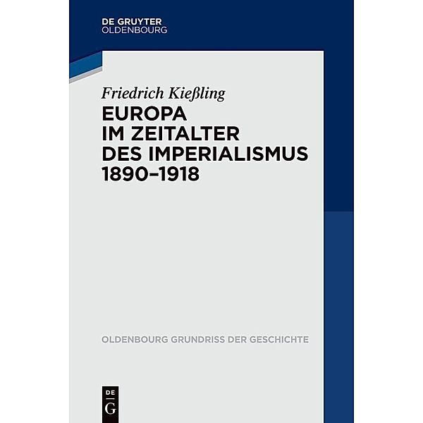 Europa im Zeitalter des Imperialismus 1890-1918, Friedrich Kießling