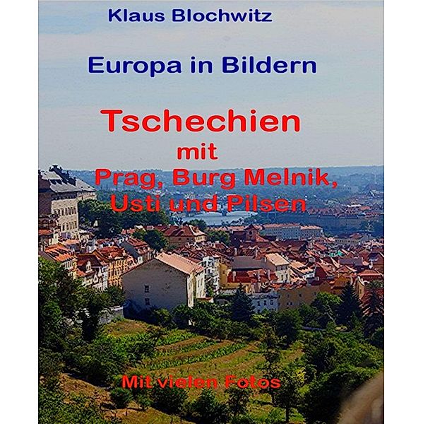 Europa in Bildern, Tschechien, Klaus Blochwitz