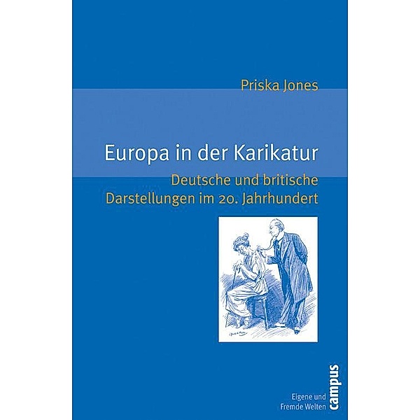 Europa in der Karikatur / Eigene und fremde Welten Bd.15, Priska Jones