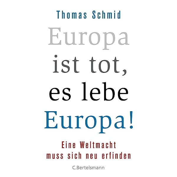 Europa ist tot, es lebe Europa!, Thomas Schmid