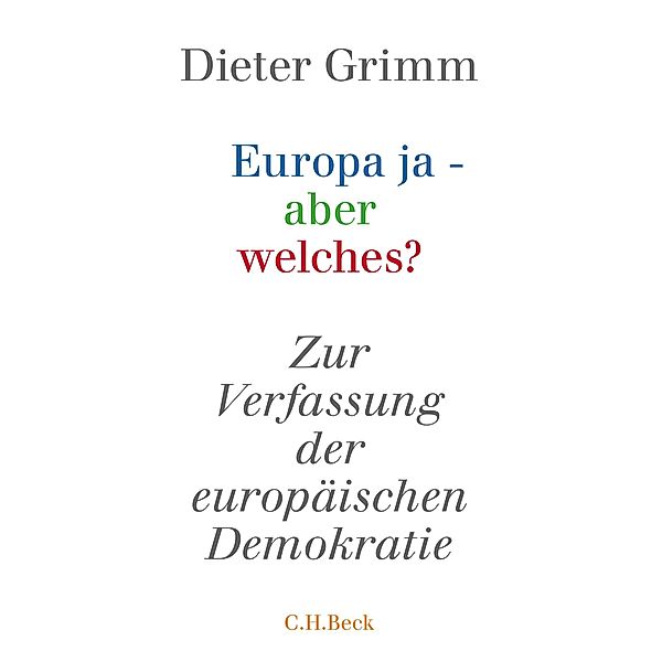 Europa ja - aber welches?, Dieter Grimm