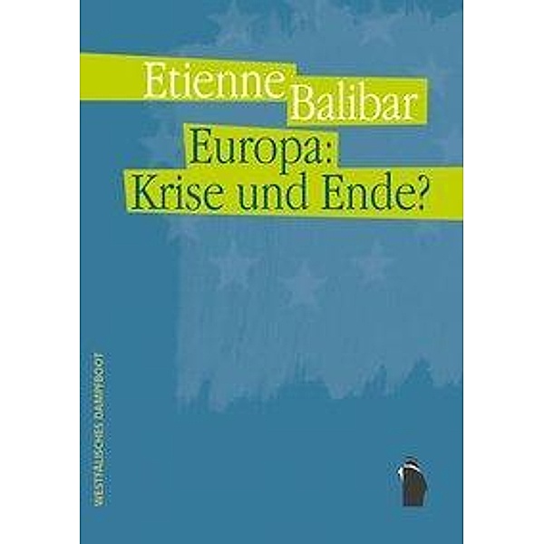 Europa: Krise und Ende?, Étienne Balibar