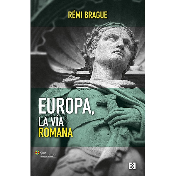 Europa, la vía romana / Nuevo Ensayo Bd.116, Rémi Brague