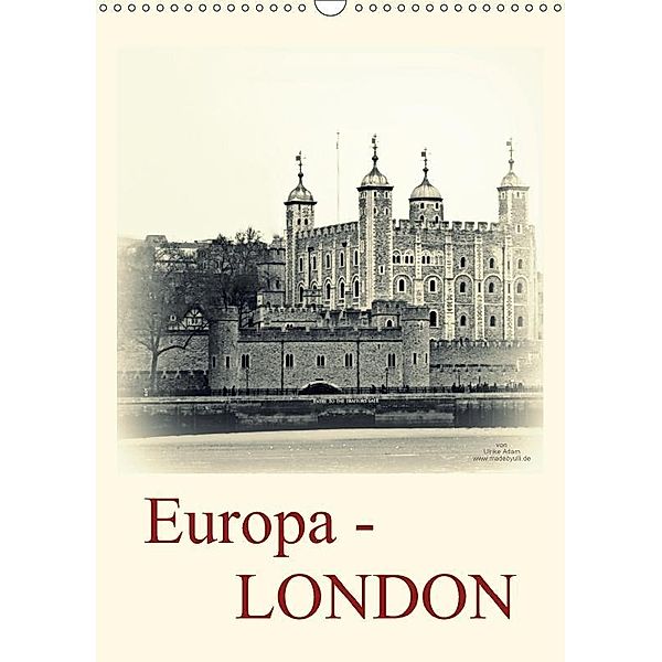 Europa - LONDON (Wandkalender 2017 DIN A3 hoch), Ulrike Adam