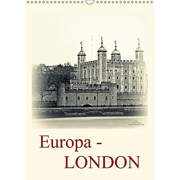 Europa - LONDON (Wandkalender 2018 DIN A3 hoch), Ulrike Adam