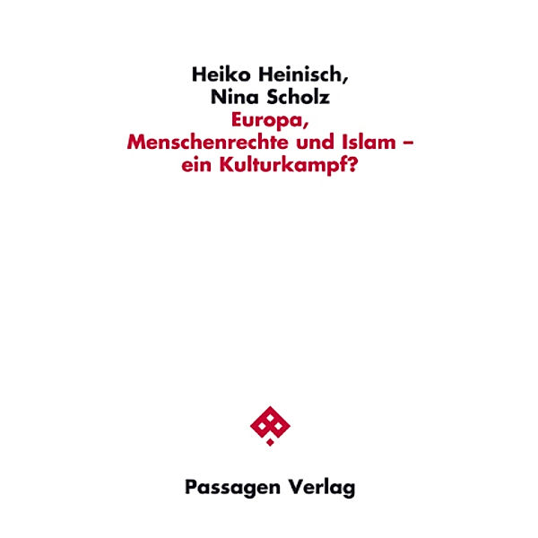 Europa, Menschenrechte und Islam - ein Kulturkampf?, Heiko Heinisch, Nina Scholz