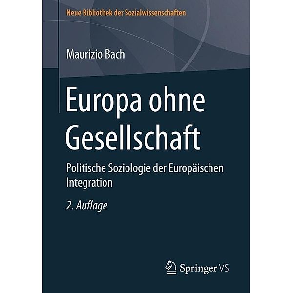 Europa ohne Gesellschaft / Neue Bibliothek der Sozialwissenschaften, Maurizio Bach