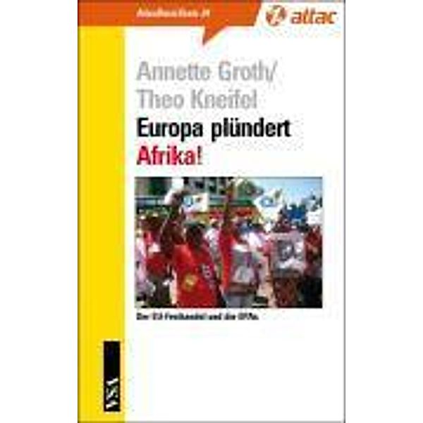 Europa plündert Afrika, Annette Groth, Theo Kneifel