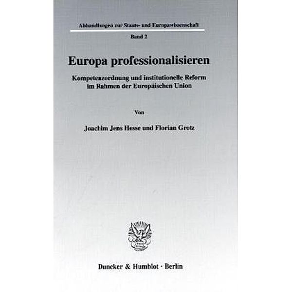 Europa professionalisieren., Joachim Jens Hesse, Florian Grotz