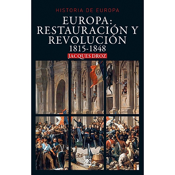 Europa: Restauración y revolución / Historia de Europa Bd.10, Jaques Droz