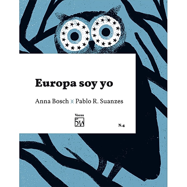 Europa soy yo / Voces Bd.4, Anna Bosch, Pablo R. Suanzes