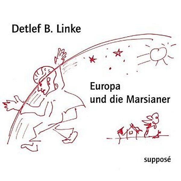 Europa und die Marsianer, 1 Audio-CD, Detlef B. Linke