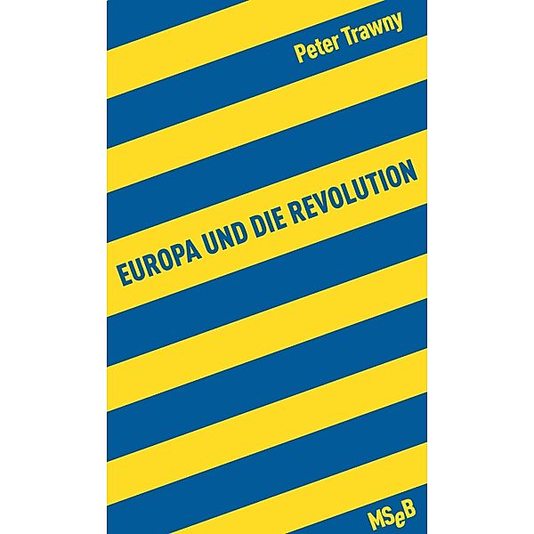 Europa und die Revolution / MSeB Bd.12, Peter Trawny