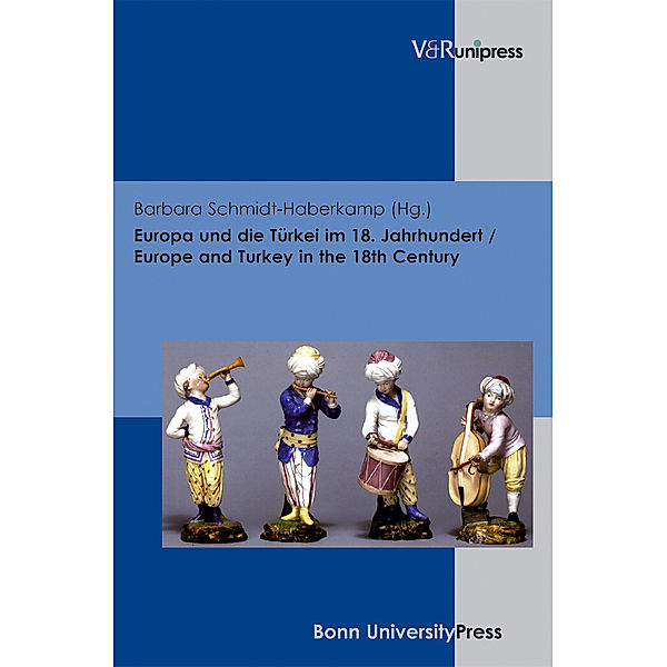 Europa und die Türkei im 18. Jahrhundert. Europe and Turkey in the 18th Century