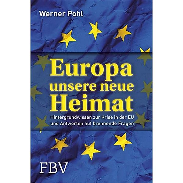 Europa, unsere neue Heimat, Werner Pohl