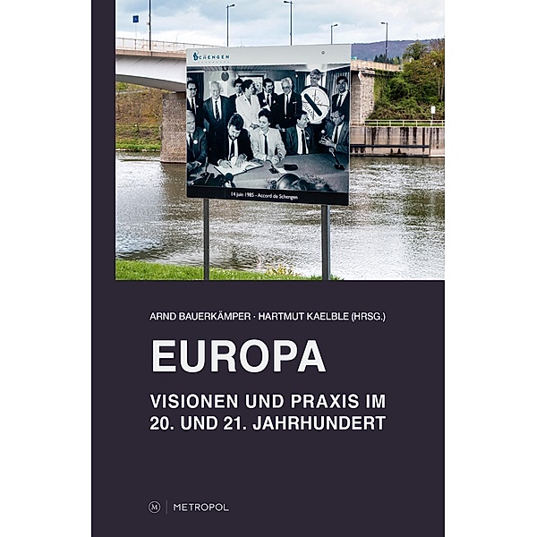 Europa - Visionen und Praxis im 20. und 21. Jahrhundert