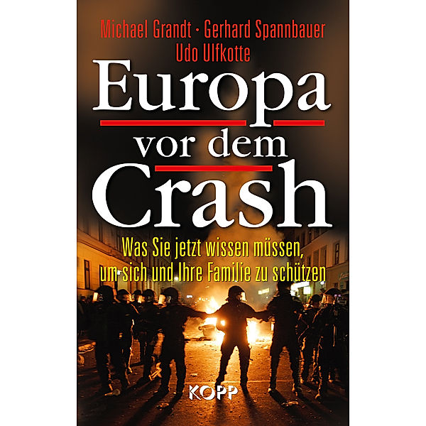 Europa vor dem Crash, Michael Grandt, Gerhard Spannbauer, Udo Ulfkotte