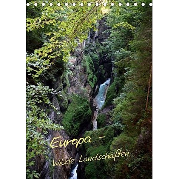 Europa - Wilde Landschaften (Tischkalender 2020 DIN A5 hoch), Geotop Bildarchiv