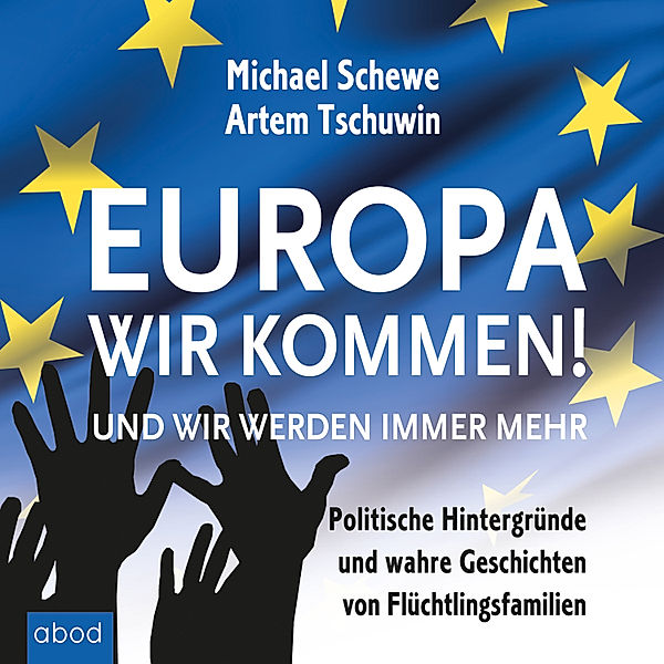 Europa, wir kommen!, Artem Tschuwin, Michael Schewe