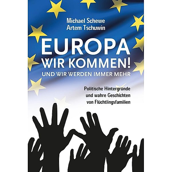 Europa, wir kommen! Und wir werden immer mehr, Michael Schewe, Artem Tschuwin