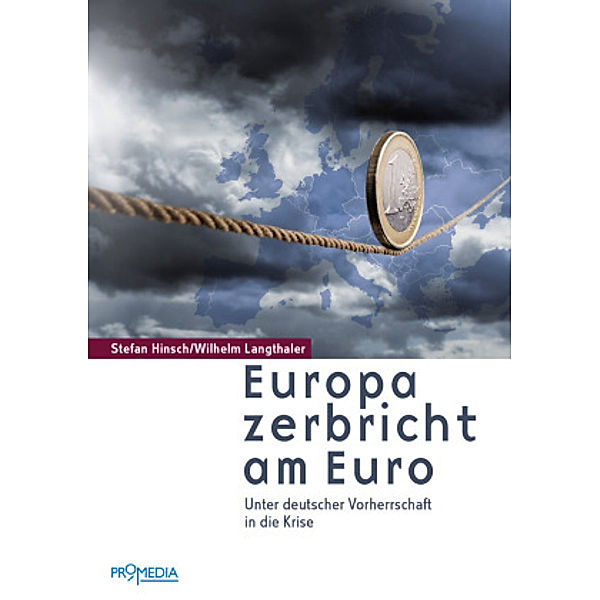 Europa zerbricht am Euro, Stefan Hinsch, Wilhelm Langthaler