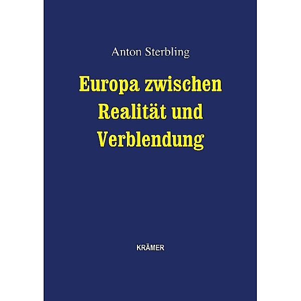 Europa zwischen Realität und Verblendung, Anton Sterbling