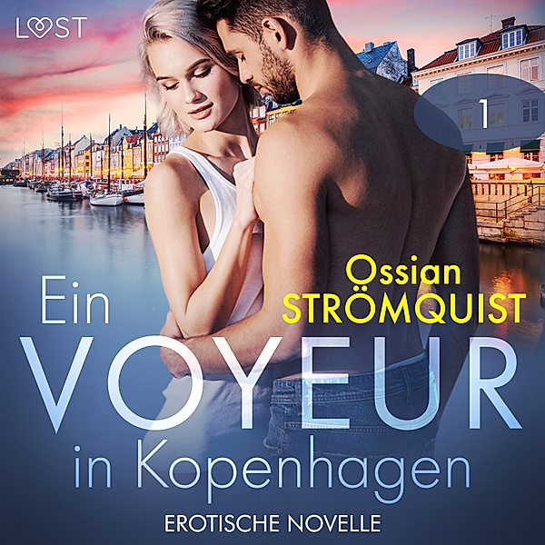 Europabekännelser - 1 - Ein Voyeur in Kopenhagen 1 - Erotische Novelle, Ossian Strömquist